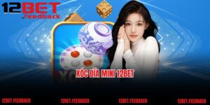Xóc Đĩa Mini 12BET - Game Cá Cược Đổi Thưởng Siêu Hot 2025