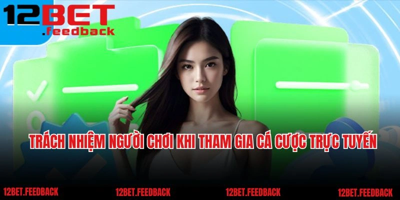 Trách nhiệm người chơi khi tham gia cá cược trực tuyến